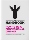 Image for The Handbook: How to be a Professional Drinker