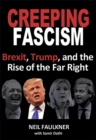 Image for Creeping fascism  : Brexit, Trump, and the rise of the far right