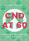 Image for CND at 60  : Britain&#39;s most enduring mass movement