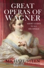 Image for Great Operas of Wagner : Short Guides to all his Operas