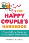 Image for The Happy Couple&#39;s Handbook : Powerful Life Hacks for a Successful Relationship