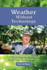 Image for Weather Without Technology : Accurate, Nature Based, Weather Forecasting