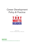 Image for Career Development Policy and Practice : The Tony Watts Reader