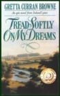 Image for Tread Softly On My Dreams