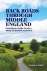 Image for Back roads through Middle England  : from Dorset to the Humber along the Jurassic stone belt