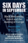 Image for Six days in September  : Black Wednesday, Brexit and the making of Europe