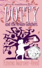 Image for DOTTY and the Dream Catchers : A Magical Fantasy Adventure for 8-12 year olds