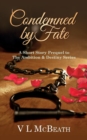 Image for Condemned by Fate : A Short Story Prequel to the Ambition &amp; Destiny Series