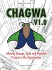 Image for Chagwa V1.0 : Allowing Change, Agile and Waterfall Projects in the Organisation