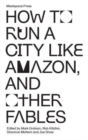 Image for How to Run a City Like Amazon, and Other Fables