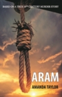 Image for Aram : Based on a True 18th Century Murder Story