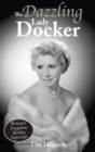 Image for The Dazzling Lady Docker : Britain&#39;s Forgotten Reality Superstar