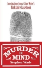 Image for Murder in Mind : Investigations from a Yorkshire Crime Writer&#39;s Casebook