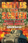 Image for Battles on screen  : World War II action movies