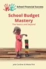 Image for School Budget Mastery : The Basics and Beyond
