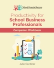 Image for Productivity for School Business Professionals Companion Workbook