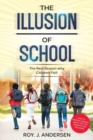 Image for The Illusion of School : The Real Reason Why Children Fail
