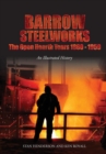 Image for Barrow steelworks  : the open hearth years, 1880 - 1959