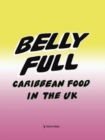 Image for Belly full  : Caribbean food in the UK over the years