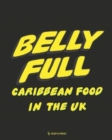 Image for Belly Full: Caribbean Food in the UK