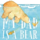 Image for My Dad is a Bear