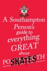 Image for A Southampton Person&#39;s Guide to Everything Great About Portsmouth