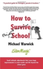 Image for How How to Survive School : A Practical Guide for Teenagers, Parents and Teachers