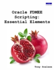 Image for Oracle FDMEE Scripting : Essential Elements
