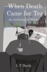 Image for When Death Came for Tea : An Anthology of Poems