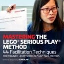Image for Mastering the LEGO Serious Play Method
