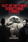 Image for Out of nothing something comes : Fourth book of The Truth quartet