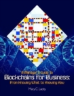 Image for A Manager&#39;s Guide to Blockchains for Business: From Knowing What to Knowing How