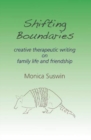 Image for Shifting Boundaries : Creative Therapeutic Writing on Family Life &amp; Friendship