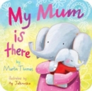 Image for My Mum is There