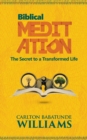 Image for Biblical Meditation: The Secret to a Transformed Life