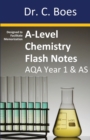 Image for A-Level Chemistry Flash Notes AQA Year 1 &amp; AS : Condensed Revision Notes - Designed to Facilitate Memorisation
