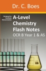 Image for A-Level Chemistry Flash Notes OCR B (Salters) Year 1 &amp; AS : Condensed Revision Notes - Designed to Facilitate Memorisation