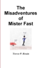 Image for The Misadventures of Mister Fast