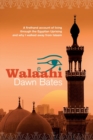 Image for Walaahi : A firsthand account of living through the Egyptian Uprising and why I walked away from Islaam