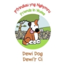 Image for Dewi Dog / Dewi&#39;r Ci : Friends in Wales / Ffrindiau yng Nghymru