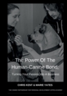 Image for The Power Of The Human-Canine Bond; Turning Your Passion Into A Business