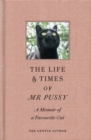 Image for The life &amp; times of Mr Pussy  : a memoir of a favourite cat