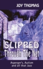 Image for Slipped through the net
