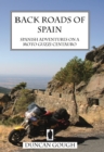 Image for Back roads of Spain  : Spanish adventures 2000-2009
