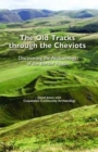 Image for The Old Tracks Through the Cheviots : Discovering the Archaeology of the Border Roads