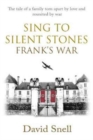 Image for Sing to Silent Stones: Frank&#39;s War