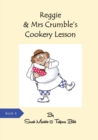 Image for Reggie &amp; Mrs Crumble&#39;s Cookery Lesson
