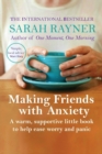 Image for Making friends with anxiety