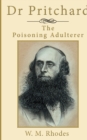 Image for Dr Pritchard The Poisoning Adulterer : A Victorian Killer Doctor