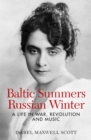 Image for Baltic Summers, Russian Winter: A Life in War, Revolution and Music